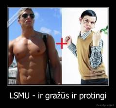 LSMU - ir gražūs ir protingi - 