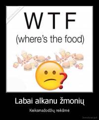 Labai alkanu žmonių - Keiksmažodžių reikšmė