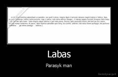 Labas - Parasyk man