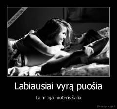 Labiausiai vyrą puošia - Laiminga moteris šalia