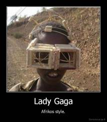 Lady Gaga - Afrikos style.
