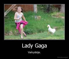 Lady Gaga - Vaikystėje.