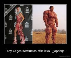 Lady Gagos Kostiumas atkeliavo  į japonija. - 