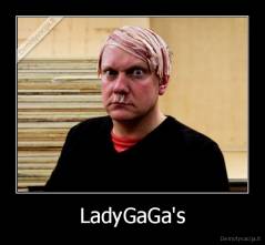 LadyGaGa's - 