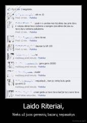 Laido Riteriai, - Nieks už juos geresnių bazarų nepasakys