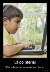 Laido riteriai - "Dūsk nx lopas, nes kai surasiu tave - tau pz" 