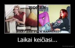 Laikai keičiasi... - 