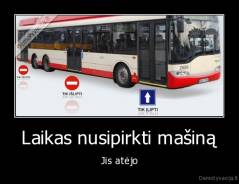 Laikas nusipirkti mašiną - Jis atėjo