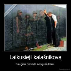 Laikusieji kalašnikovą - daugiau niekada nesigiria karu.