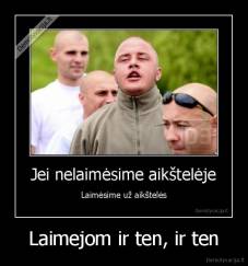 Laimejom ir ten, ir ten - 