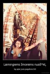 Laimingiems žmonėms nusiš*kt, - ką apie juos pagalvos kiti