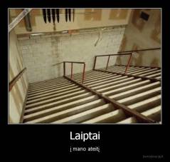 Laiptai - į mano ateitį