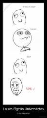 Laisvo Elgesio Universitetas - O kur istojai tu?
