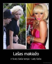 Lašas makiažo - ir Scary GaGa tampa - Lady GaGa