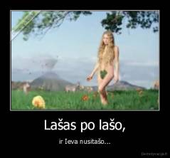 Lašas po lašo, - ir Ieva nusitašo...