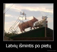 Latvių išmintis po pietų - 