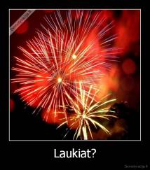 Laukiat? - 