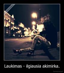 Laukimas - ilgiausia akimirka. - 