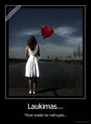 Laukimas... - Tikrai meilei tai netrugdo..