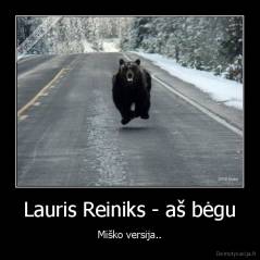 Lauris Reiniks - aš bėgu - Miško versija..