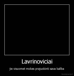 Lavrinoviciai - jie visuomet mokes prajuokinti sava kallba