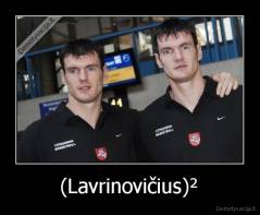 (Lavrinovičius)² - 