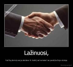 Lažinuosi, - Kad šią demotyvacija atsidarei tik todėl,kad nematei kas parašyta šioje eilutėje