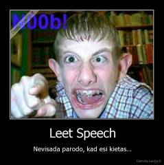 Leet Speech - Nevisada parodo, kad esi kietas...