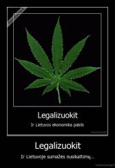 Legalizuokit - Ir Lietuvoje sumažės nusikaltimų...