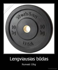 Lengviausias būdas - Numesti 10kg