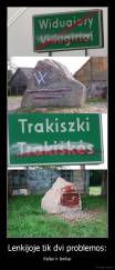 Lenkijoje tik dvi problemos: - Keliai ir lenkai
