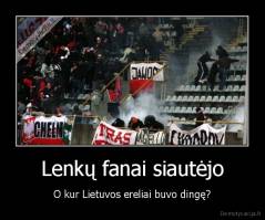 Lenkų fanai siautėjo - O kur Lietuvos ereliai buvo dingę?