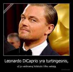Leonardo DiCaprio yra turtingesnis, - už jo vaidinamą Volstryto Vilko veikėją