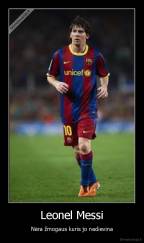 Leonel Messi - Nėra žmogaus kuris jo nedievina