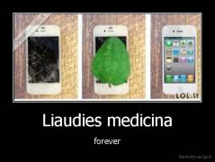 Liaudies medicina - forever