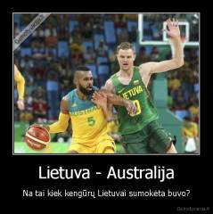 Lietuva - Australija - Na tai kiek kengūrų Lietuvai sumokėta buvo?