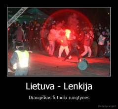Lietuva - Lenkija - Draugiškos futbolo rungtynės