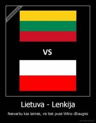 Lietuva - Lenkija - Nesvarbu kas laimės, vis tiek pusė Wilno džiaugsis