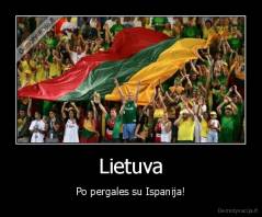 Lietuva - Po pergales su Ispanija!