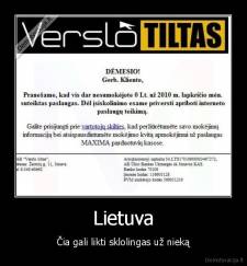 Lietuva - Čia gali likti sklolingas už nieką