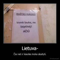 Lietuva- - Čia net ir kiaulės moka skaityti.