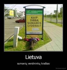 Lietuva - sumanių verslininkų kraštas