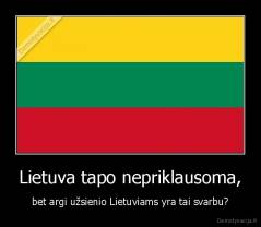 Lietuva tapo nepriklausoma, - bet argi užsienio Lietuviams yra tai svarbu?