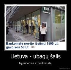 Lietuva - ubagų šalis - Tą patvirtina ir bankomatai