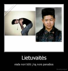 Lietuvaitės - visda nori būti į ką nors panašios