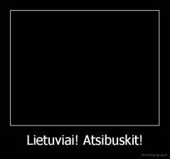 Lietuviai! Atsibuskit! - 