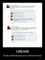 Lietuviai - Beveik visada džiaugiasi savo rinktinės komanda