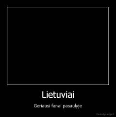 Lietuviai - Geriausi fanai pasaulyje