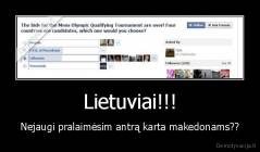 Lietuviai!!! - Nejaugi pralaimėsim antrą karta makedonams??