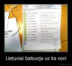 Lietuviai balsuoja uz ka nori - 